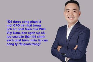 Kinh nghiệm để trở thành CFO trẻ nhất tại P&G Việt Nam